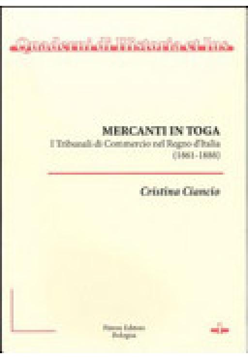 Mercanti in toga. I tribunali di commercio nel regno d'Italia (1861-1888)